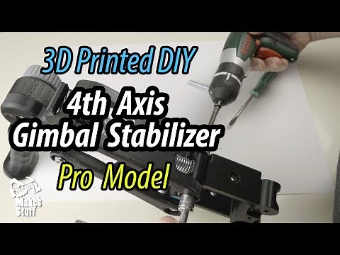 DIY 3D Printed 4th Axis Gimbal Stabilizer - Pro Model