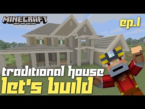 Minecraft Xbox One: Traditional House Let's Build! (Episode 1)