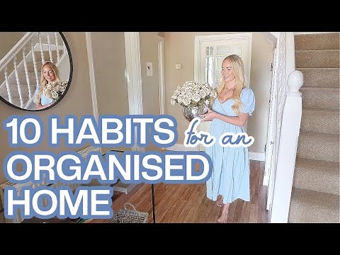 10 TIPS FOR AN ORGANISED HOME | HABITS FOR KEEPING A CLEAN HOUSE
