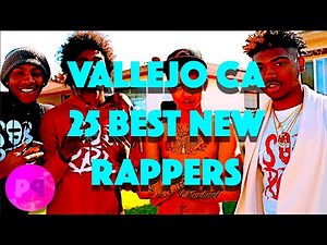 VALLEJO CALIFORNIA 25 BEST NEW RAPPERS