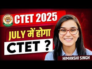 CTET July 2025 Notification? Himanshi Singh