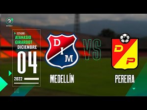 Medellín Vs. Deportivo Pereira - Final Liga Betplay 2022 I Partido de ida | EN VIVO