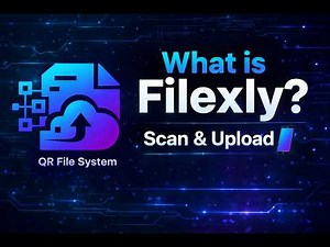 What is Filexly? | QR File Upload System Explained