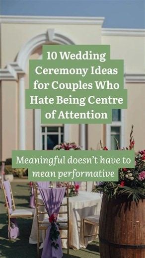 10 Wedding Ceremony Ideas for Couples Who Hate Being Centre of Attention #wedding #personalceremony