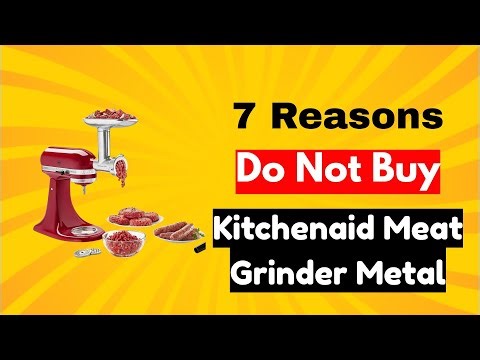 Don’t Buy This Kitchenaid Meat Grinder Metal Until You Watch This
