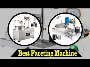 Top 5 Best Faceting Machine Review 2022