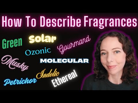How To Describe Fragrances Fragrance Categories Perfume Collection Describing Scents Fragrance Wheel