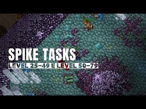 Spike Tasks - Level 25-49 e Level 50-79
