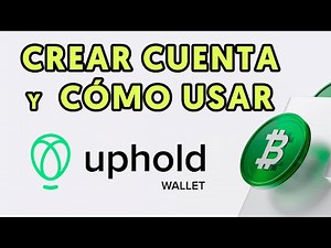 🆕 Cómo Crear Cuenta y Usar Uphold en 2026 | Guía Completa para Principiantes