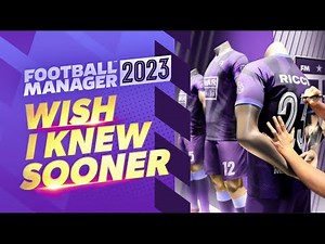 5 Things I WISH I Knew Sooner In FM23 | Football Manager 2023 Tips