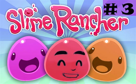 〖小胡子实况〗Slime Rancher-史莱姆农场〖萌萌哒〗【P3】