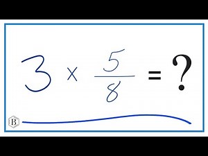 3 times 5/8 (Three times Five-Eights)
