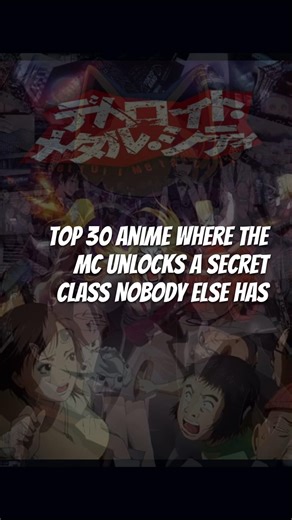 Top 30 Anime Where MC Unlocks a Secret Class NOBODY Else Has! 😱