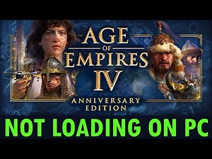 How To Fix Age of Empires IV: Anniversary Edition Not Loading/Stuck on Loading Screen Error On PC