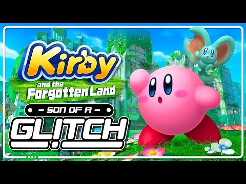 Kirby and the Forgotten Land Glitches - Son of a Glitch Episode 103