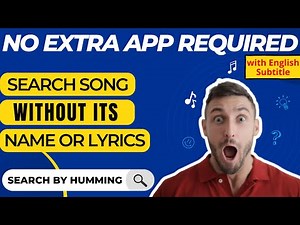 hum to search Song, Find Music or Songs Without its Name or Lyrics, Find any song by humming,
