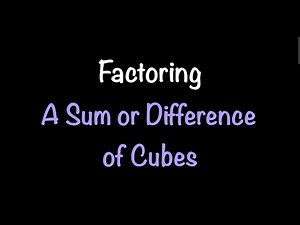 Factoring Sums or Differences of Cubes | Math with Professor V