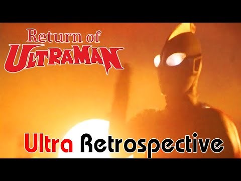 Return of Ultraman (1971) - Ultra Retrospective