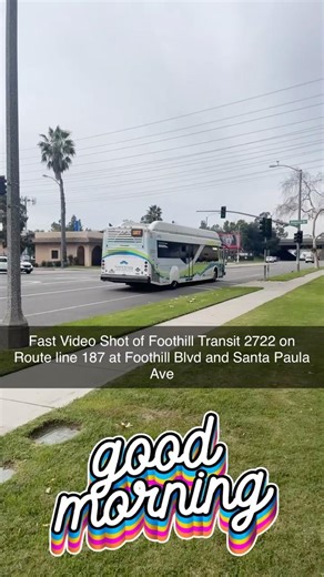 Fast Video Shot of Foothill Transit 2722 on Route line 187 at Foothill Blvd and Santa Paula Ave