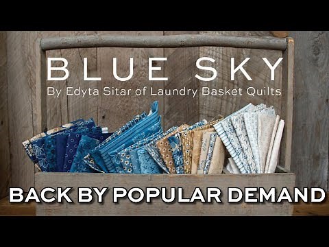 IT'S BACK: Blue Sky by Laundry Basket Quilts + Free Quilt Pattern