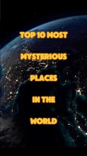 Top 10 Most Mysterious Places on Earth You Won't Believe Exist! 🌍😱.