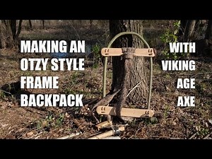 Making an Ötzi style wooden frame backpack with a viking age axe