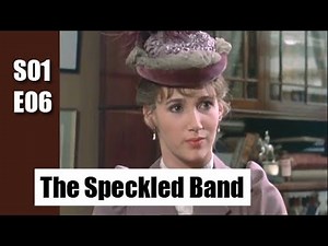 Sherlock Holmes S01E06 - The Speckled Band / full episode