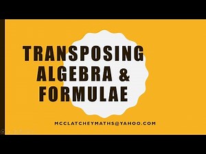 Video 1: Transposing Formulae