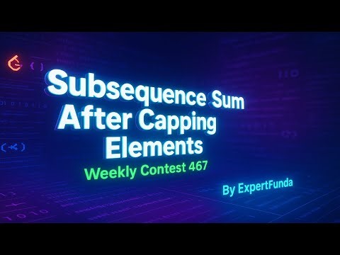 Q3. Subsequence Sum After Capping Elements