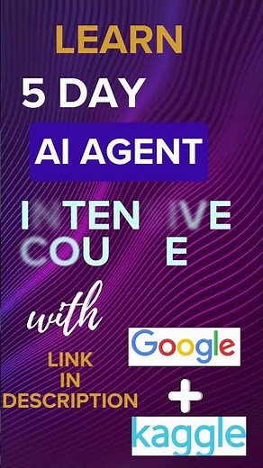 5-Day AI Agents Intensive Course with Google + Kaggle #ai #aiagents #freecourse