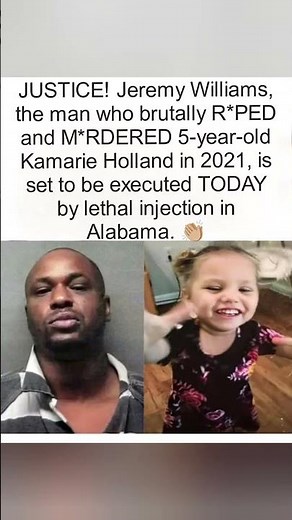 Jeremy Williams executed in Alabama for the 2021 murder of 5-year-old Kamarie Holland.#Justice