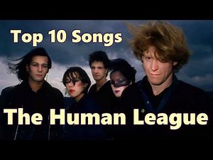 Top 10 Human League Songs (Greatest Hits) Philip Oakey