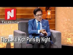 Nguyễn Ngọc Ngạn Talkshow #2 - Hài Kịch Paris By Night