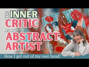 Intuitive & Expressive abstract painting | Quiet your inner Critic