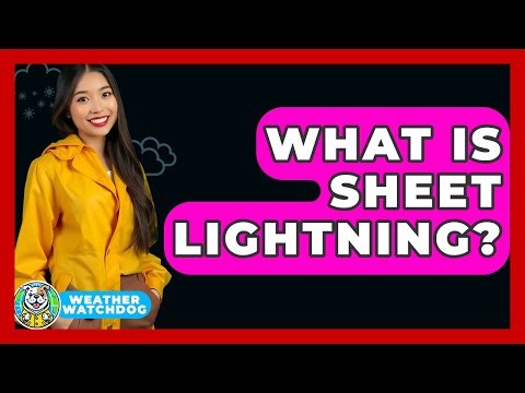 What Is Sheet Lightning? - Weather Watchdog