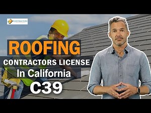 How To Get Your Roofing Contractors License C39 In California