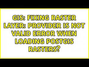 GIS: Fixing Raster layer: Provider is not valid error when loading PostGIS rasters?