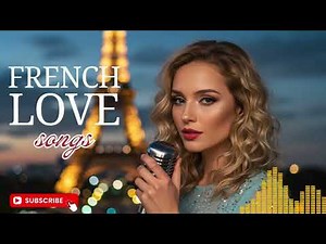 Paris Love Ballads – Calm French Music to Soothe the Heart