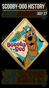 Scooby-Doo History - July 27 #scoobydoo #history #scoobydoohistory | ScoobyAddicts
