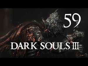 Dark Souls 3 - Let's Play Part 59: Soul of Cinder