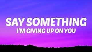 Say Something Chords I'm Giving Up On You (Lyrics) A Great Big World & Christina Aguilera - ChordU