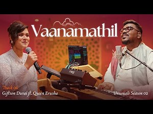 Giftson Durai - Vaanamathil ft. Queen Erusha | Unusuals season 2 (Official Music Video)
