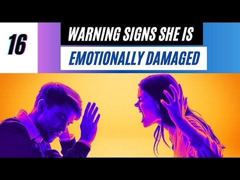 16 Warning Signs She's Emotionally Damaged | Dealing with Emotionally An Unstable Women