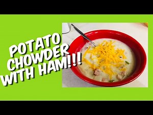 POTATO CHOWDER WITH HAM
