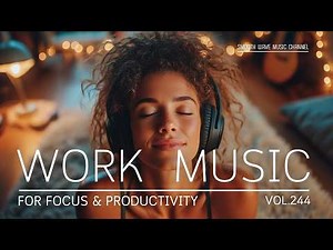 Work Music for Focus & Productivity | Stress-Free Work Sessions