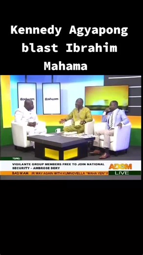 Kennedy Agyapong Insults Ibrahim Mahama on Adom TV