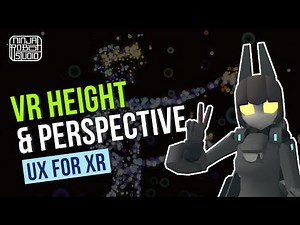 Calibrating height in VR - Player Perspective and Height - UX Best Practices for XR