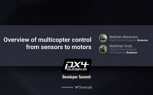 【PX4开源飞控无人机】多旋翼控制原理概述 从传感器到动力输出 | 两位Auterion工程师主讲 | PX4线上开发者峰会2020·直播录像