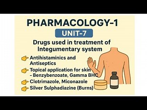 PHARMACOLOGY UNIT -7 (Drugs used in the treatment of Integumentary system) for Bsc nursing students