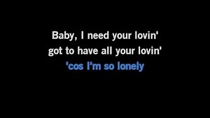 Karaoke Baby I Need Your Lovin' - Johnny Rivers - CDG, MP4, KFN - Karaoke Version